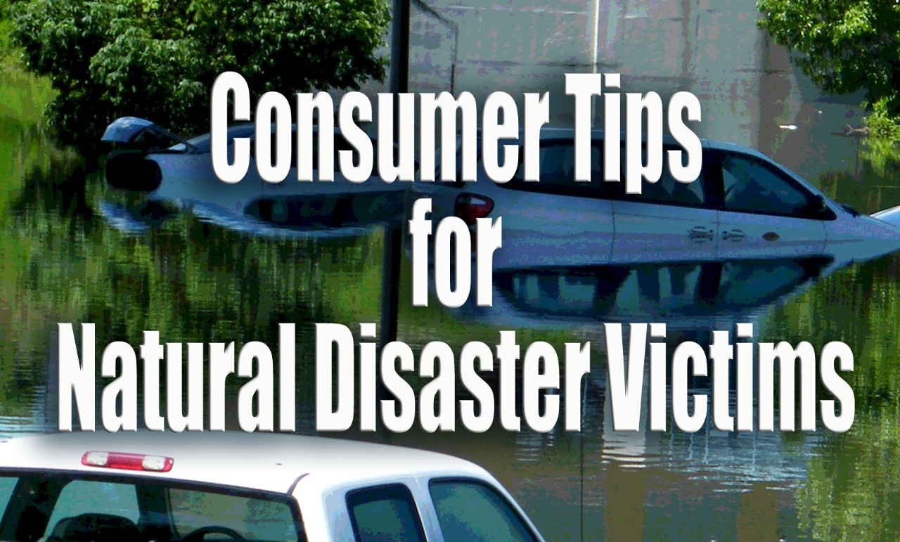 Consumer Tips for Natural Disaster Victims