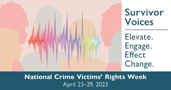 National Crime Victims' Rights Week April 23-29, 2023