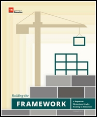 Building the Framework: A Report on Elementary Grades Reading in Tennessee 