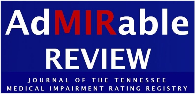 AdMIRable Review: Journal of the Tennessee Medical Impairment Rating Registry